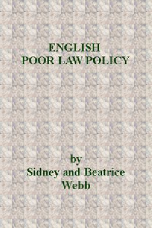 [Gutenberg 43472] • English Poor Law Policy